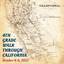 4th Grade Walk Through California - October 4-6, 2023